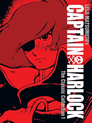 cover image of Captain Harlock: The Classic Collection, Volume 1